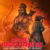 About Chore Rajputane Ke Song